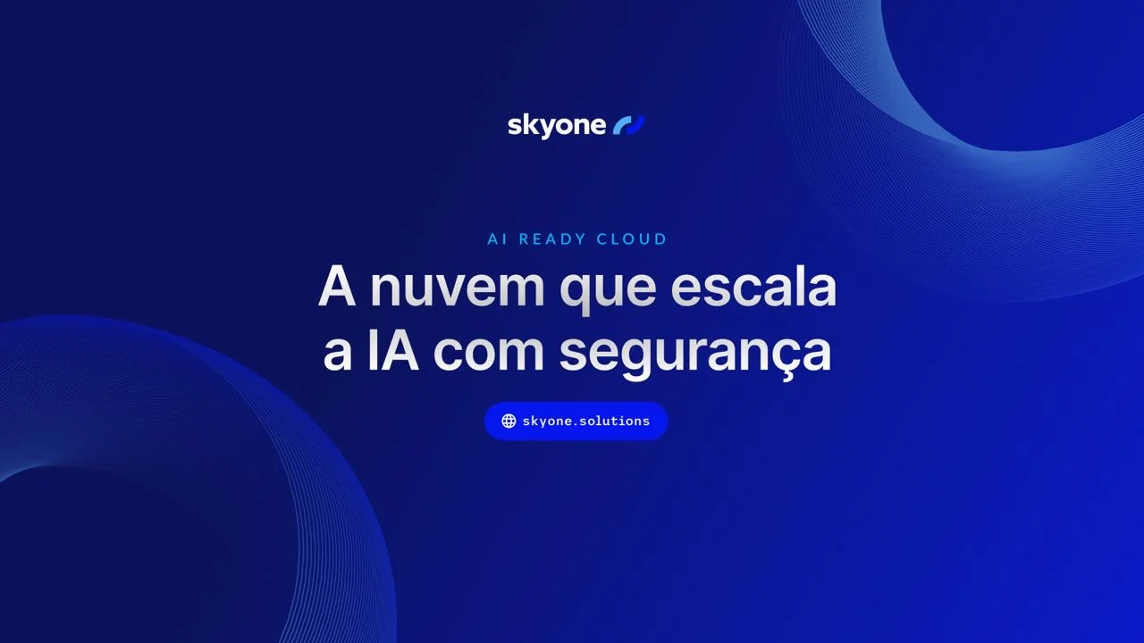Skyone reforça posicionamento e se consolida como a nuvem que escala IA com segurança